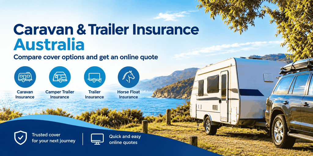 Caravan and Trailer Insurance Australia: Compare Cover Options and Get an Online Quote